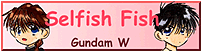 [ Selfish Fish ]